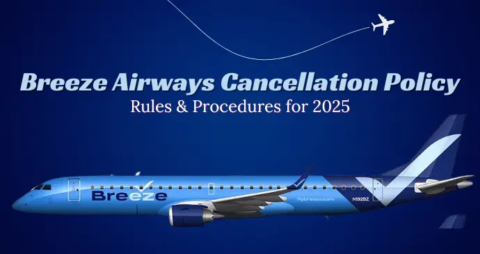 breeze airways cancellation policy rules and procedures_20253124712.webp